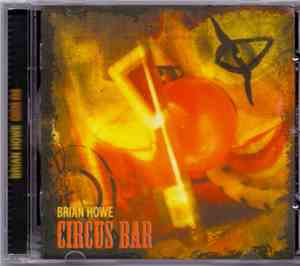Brian Howe - Circus Bar