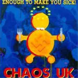 Chaos U.K. - Enough To Make You Sick!