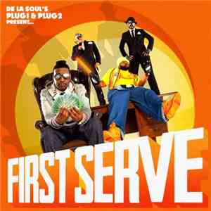 De La Soul 's Plug 1 & Plug 2 Present... First Serve - First Serve