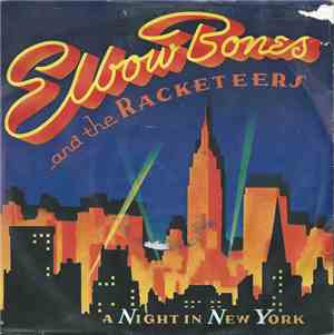 Elbow Bones And The Racketeers - A Night In New York