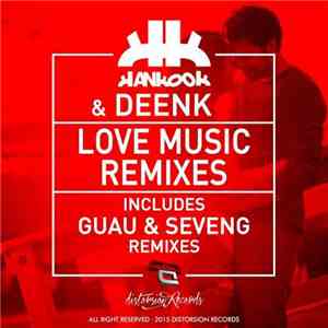 Hankook & Deenk - Love Music (Remixes)