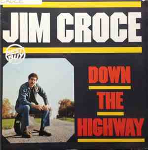 Jim Croce - Down The Highway