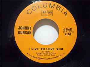 Johnny Duncan  - I Live To Love You / Louisville Nashville Southbound Train