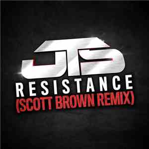 JTS - Resistance (Scott Brown Remix)