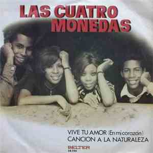 Las Cuatro Monedas - Vive Tu Corazon / Cancion A La Naturaleza