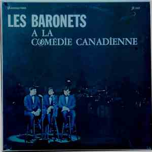 Les Baronets - A La Comédie Canadienne