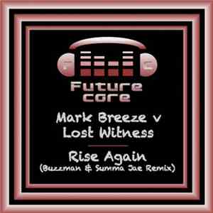 Mark Breeze vs. Lost Witness - Rise Again (Buzzman & Summa Jae Remix)