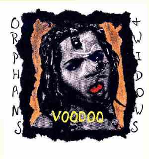 Orphans + Widows - Voodoo