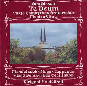 Otto Olsson - Otto Olsson: Te Deum