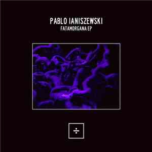 Pablo Ianiszewski - Fatamorgana EP