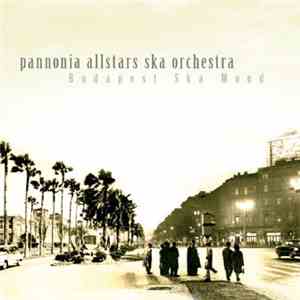 Pannonia Allstars Ska Orchestra - Budapest Ska Mood