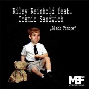 Riley Reinhold Feat. Cosmic Sandwich - Black Timbre