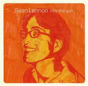 Sean Lennon - Into The Sun