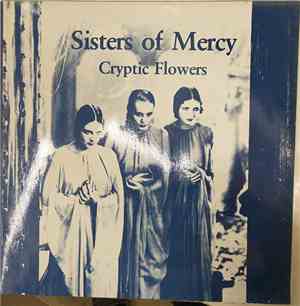 Sisters Of Mercy - Cryptic Flowers