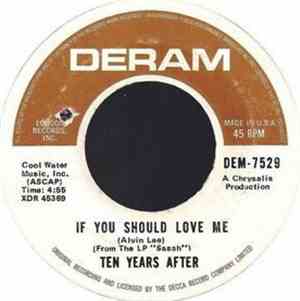 Ten Years After - Love Like A Man / If You Should Love Me