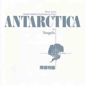 Vangelis - Antarctica (Music From Koreyoshi Kurahara's Film) = 南極物語