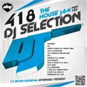 Various - DJ Selection 418: The House Jam Part 126