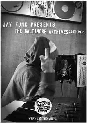 Various - Jay Funk Presents The Baltimore Archives 1993-1996