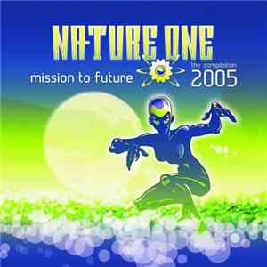 Various - Nature One 2005 - Mission To Future