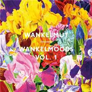 Wankelmut - Wankelmoods Vol. 1