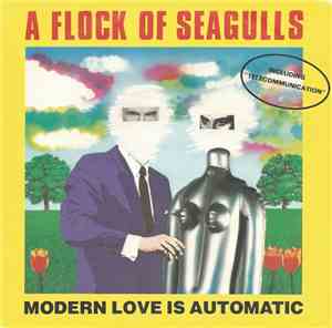 A Flock Of Seagulls - Modern Love Is Automatic