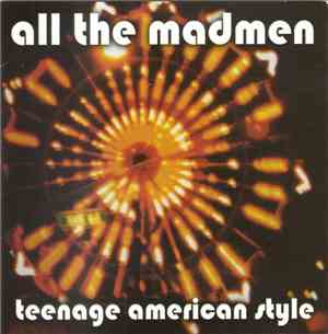 All The Madmen  - Teenage American Style