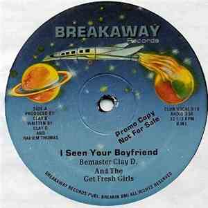 Bemaster Clay D. And The Get Fresh Girls - I Seen Your Boyfriend