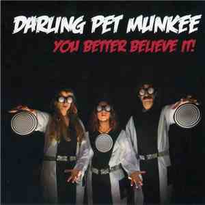 Darling Pet Munkee - You Better Believe It!
