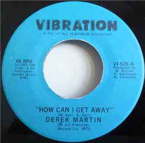 Derek Martin - How Can I Get Away / That's What I'll Do