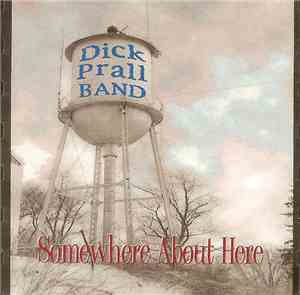 Dick Prall Band - Somewhere About Here