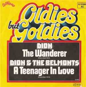 Dion  / Dion & The Belmonts - The Wanderer / A Teenager In Love