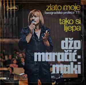 Džo Maračić - Maki - Zlato Moje / Tako Si Lijepa