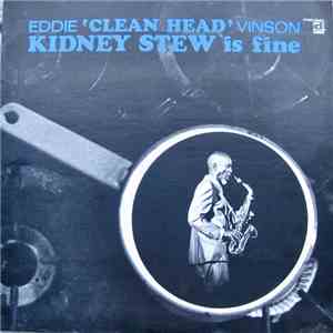 Eddie 'Clean Head' Vinson - Kidney Stew Is Fine