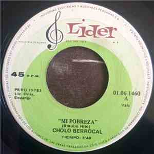 El Cholo Berrocal - Mi Pobreza / Asi Era Ella