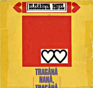 Elisabeta Pavel - Tragănă Nană, Tragănă