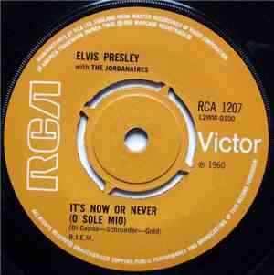 Elvis Presley With The Jordanaires - It's Now Or Never (O Sole Mio) / Make Me Know It