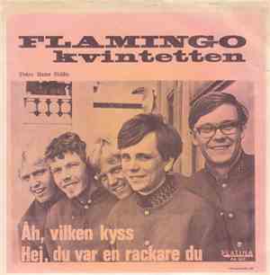 Flamingokvintetten - Åh, Vilken Kyss / Hej, Du Var En Rackare Du
