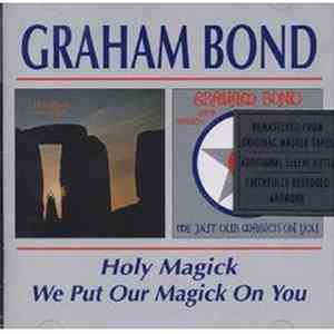 Graham Bond - Holy Magick / We Put Our Magick On You