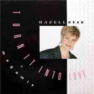 Hazell Dean - Turn It Into Love