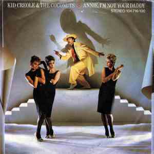 Kid Creole And The Coconuts - Annie, I'm Not Your Daddy