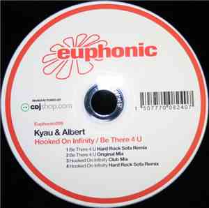 Kyau & Albert - Hooked On Infinity / Be There 4 U