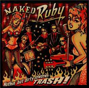 Naked Ruby - Nuthin' But Dirty Lowdown Trash
