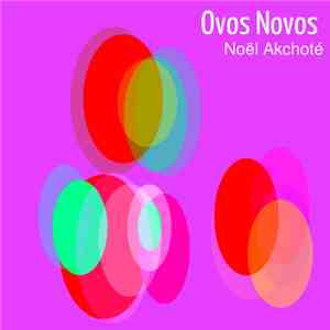 Noël Akchoté - Ovos Novos