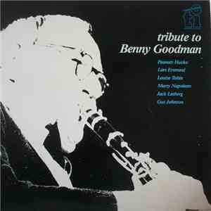 Peanuts Hucko, Lars Erstrand, Louise Tobin, Marty Napoleon, Jack Lesberg, Gus Johnson - Tribute To Benny Goodman