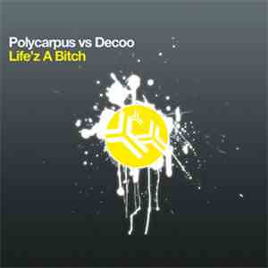 Polycarpus vs Decoo - Life’z A Bitch