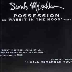 Sarah McLachlan - Possession (The 'Rabbit In The Moon' Mixes)