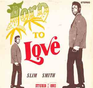 Slim Smith - Born To Love