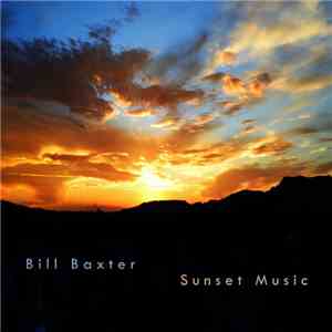 The Ambient Drones Of Bill Baxter - Sunset Music