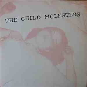 The Child Molesters - I'm So (Fucked Up)
