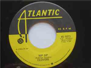 The Clovers - Nip Sip / If I Could Be Loved By You